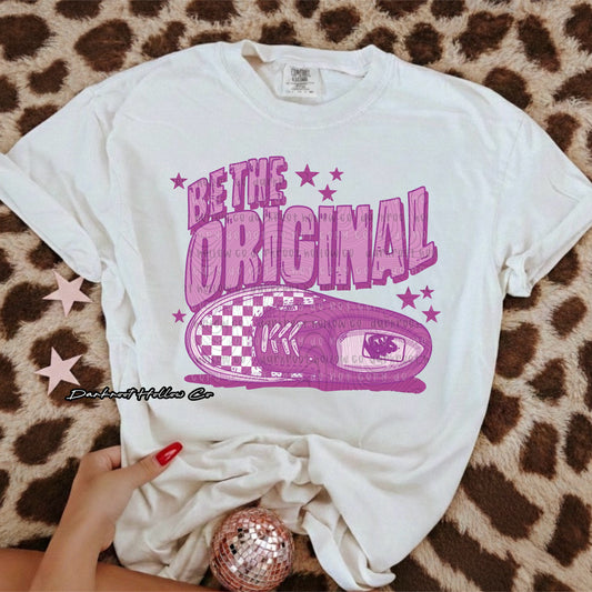 Be the original