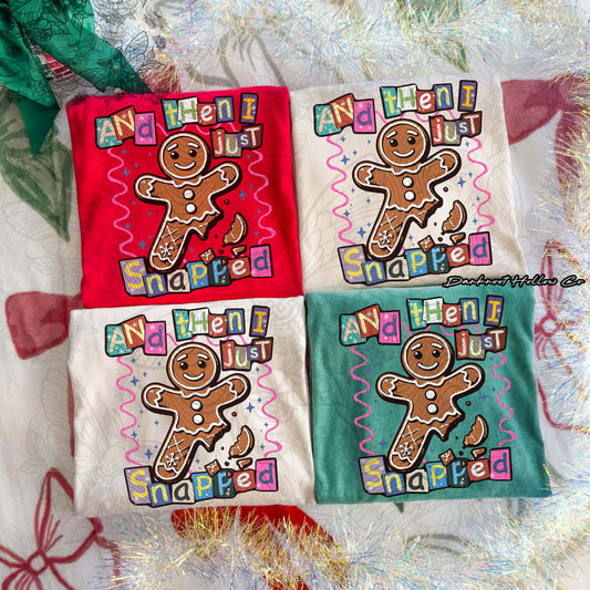 And then I just snapped